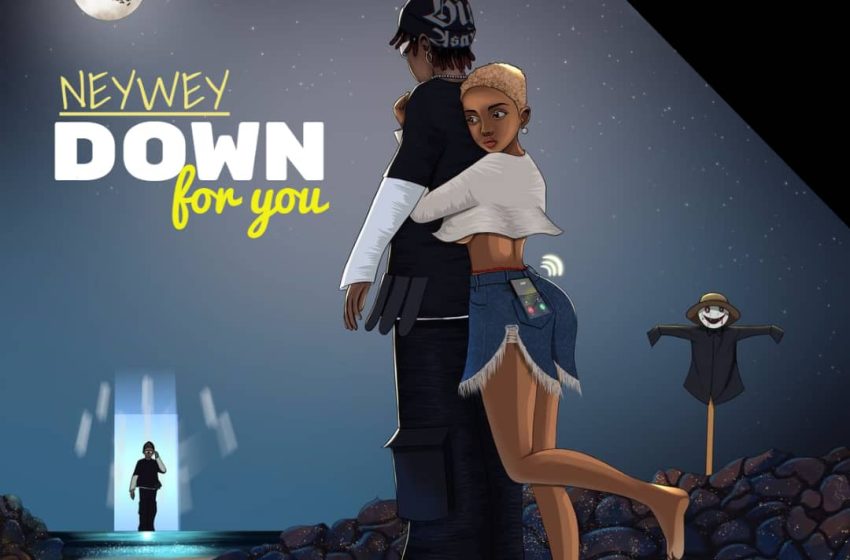  NeyWey – Down For You(Prod.Tiwoz)