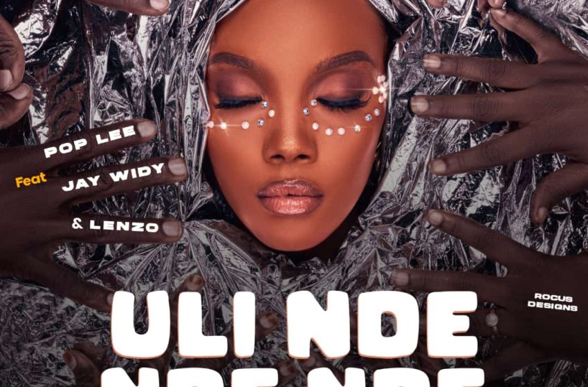  Pop Lee – Uli Ndendende ft Jay Widy x Lenzo(Prod.Lenzo)