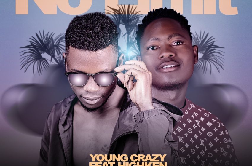  Young Crazy – No Limit ft Highken(Prod.Tiwoz)