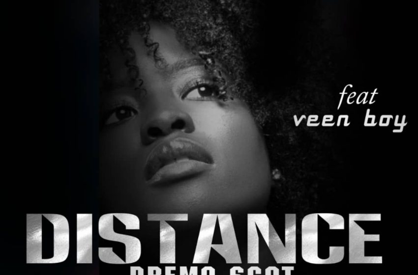  Premo Scott – Distance ft Veen Boy(Prod.Khesper)