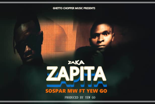  Sospar Mw – Zaka Zapita ft Yew-Go(Prod.Yew-Go)