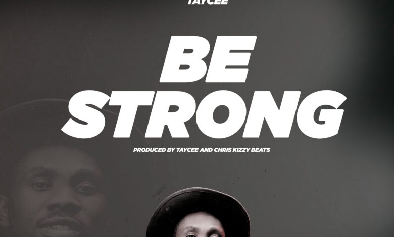 Taycee - Be Strong mp3 Download