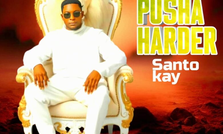 Santo Kay - Pusha Harder mp3 Download