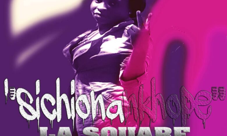 La Square - Sichiona ft Joyce
