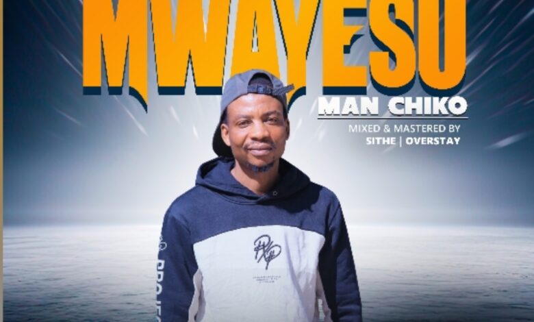 Man Chiko - Mwayesu
